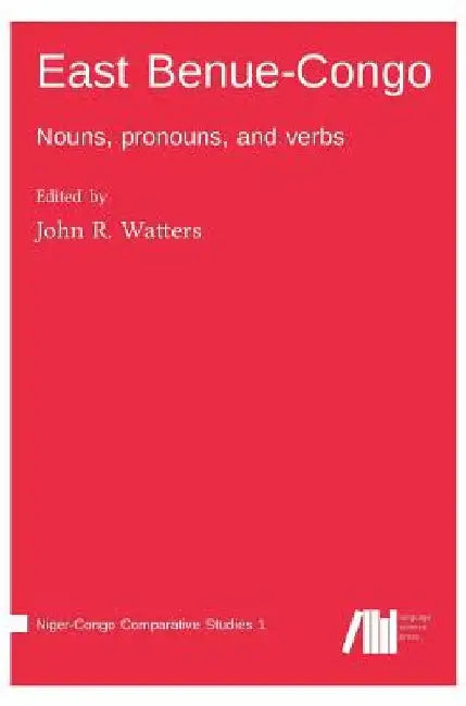 East Benue-Congo by John R. Watters