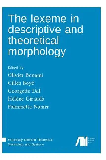 The lexeme in descriptive and theoretical morphology by Olivier Bonami