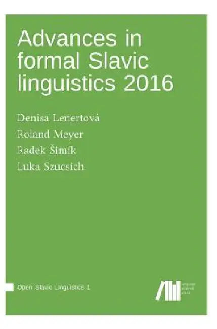 Advances in formal Slavic linguistics 2016 by Denisa Lenertová