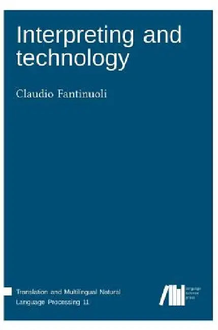 Interpreting and technology by Claudio Fantinuoli