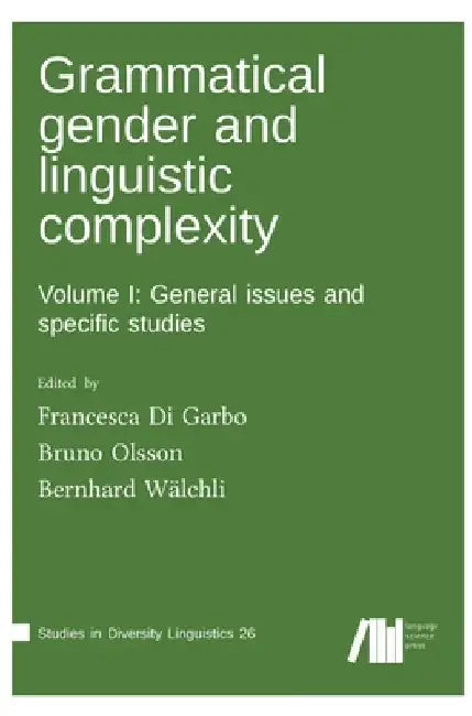 Grammatical gender and linguistic complexity I by Francesca Di Garbo