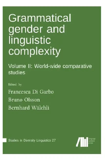Grammatical gender and linguistic complexity II by Francesca Di Garbo