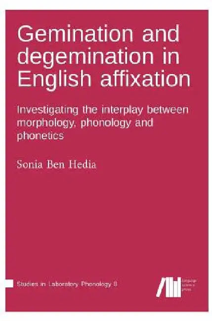 Gemination and degemination in English affixation by Sonia Ben Hedia