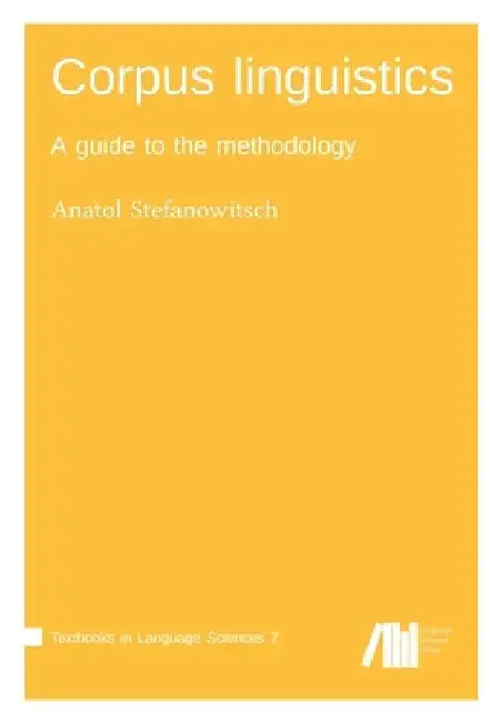 Corpus linguistics by Anatol Stefanowitsch