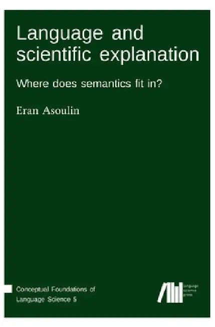 Language and scientific explanation by Eran Asoulin