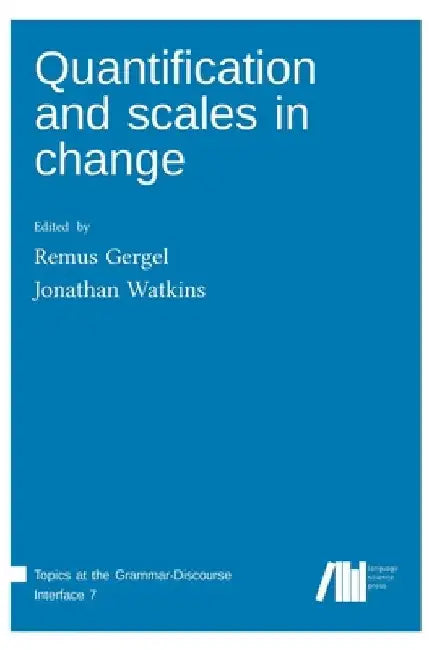 Quantification and scales in change by Remus Gergel