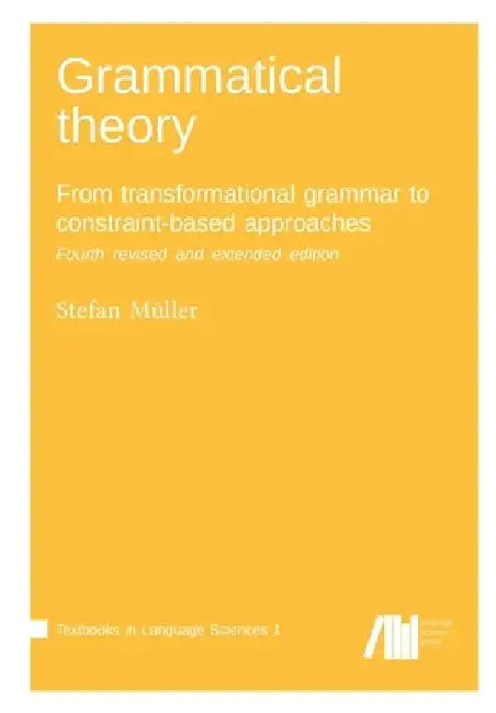 Grammatical theory by Stefan Müller