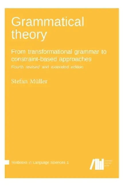 Grammatical theory by Stefan Müller