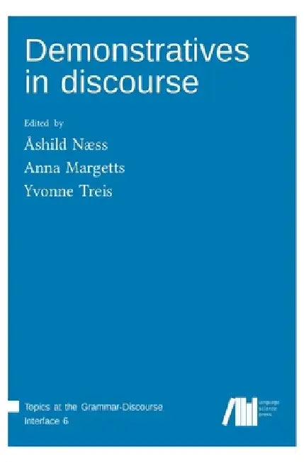 Demonstratives in discourse by Anna Margetts
