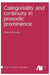 Categoriality and continuity in prosodic prominence by Simon Roessig