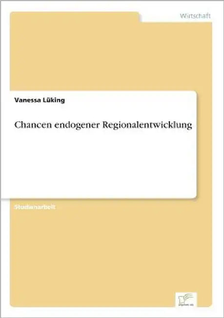Chancen endogener Regionalentwicklung by Lüking, Vanessa