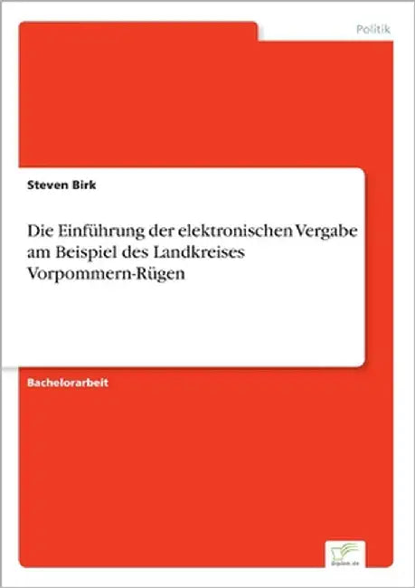 Die Einführung der elektronischen Vergabe am Beispiel des Landkreises Vorpommern-Rügen by Birk, Steven