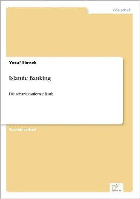 Islamic Banking: Die schariakonforme Bank by Simsek, Yusuf