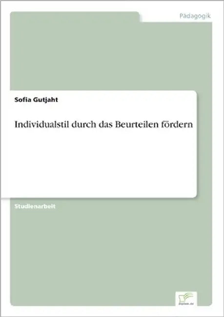 Individualstil durch das Beurteilen fördern by Gutjaht, Sofia