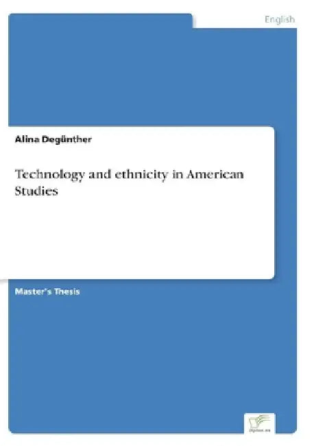 Technology and ethnicity in American Studies by Alina Degünther