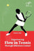Experiencing Flow in Tennis Through Attention Control by Vladislav Ilijin