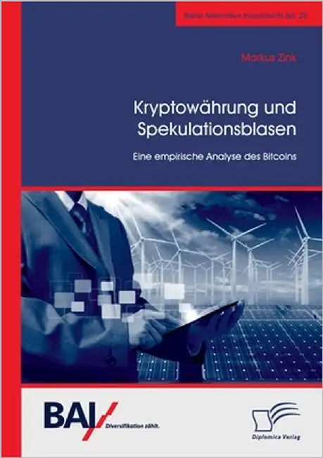 Kryptowährung und Spekulationsblasen. Eine empirische Analyse des Bitcoins by Zink, Markus
