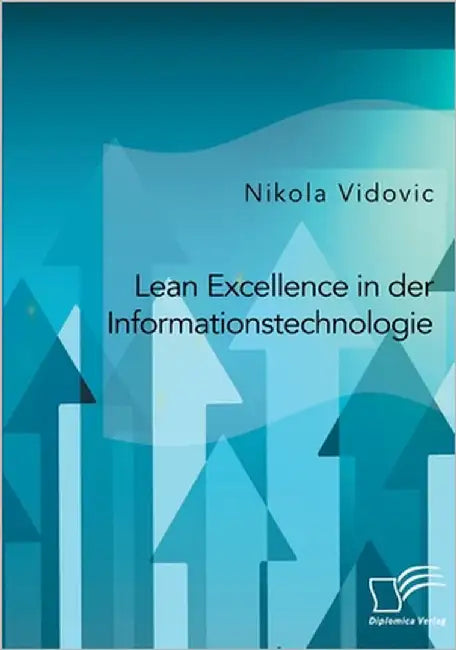 Lean Excellence in der Informationstechnologie by Vidovic, Nikola