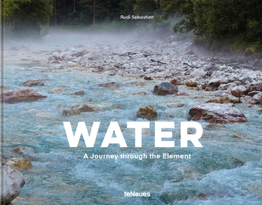 Water: A Journey Through the Element by Rudi Sebastian