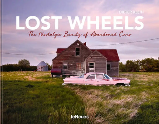 Lost Wheels: The Nostalgic Beauty of Abandoned Cars by Dieter Klein