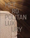 Metropolitan Luxury by Eric Kuster