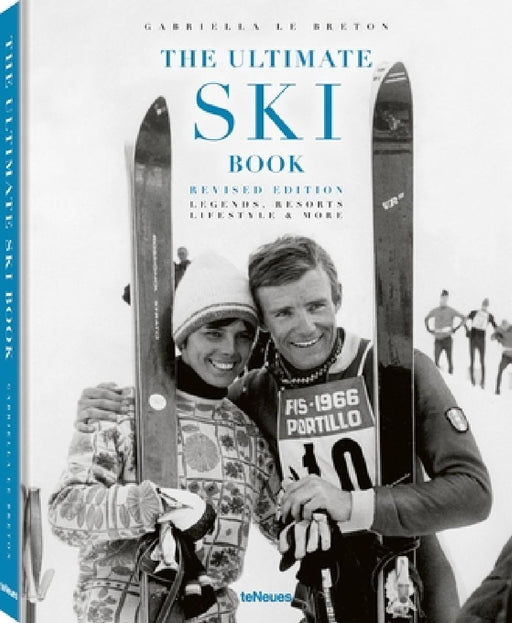 The Ultimate Ski Book: Legends, Resorts, Lifestyle & More by Gabriella Le Breton