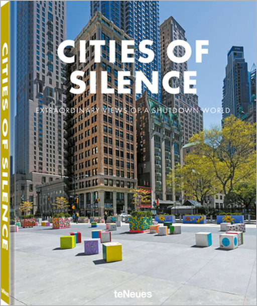 Cities of Silence: Extraordinary Views of a Shutdown World by Teneues Verlag