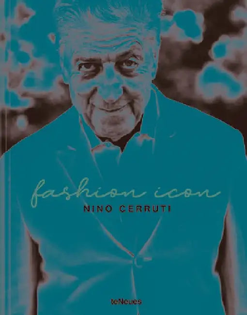 Nino Cerruti: Fashion Icon of the Century by Cindi Cook
