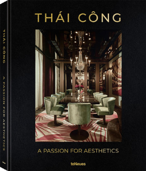 Thái Công - A Passion for Aesthetics by Ute Laatz