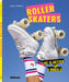 Rollerskaters: Life Is Better on 8 Wheels by Teneues Verlag