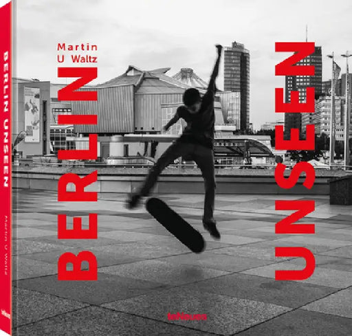 Berlin Unseen by Martin U. Waltz