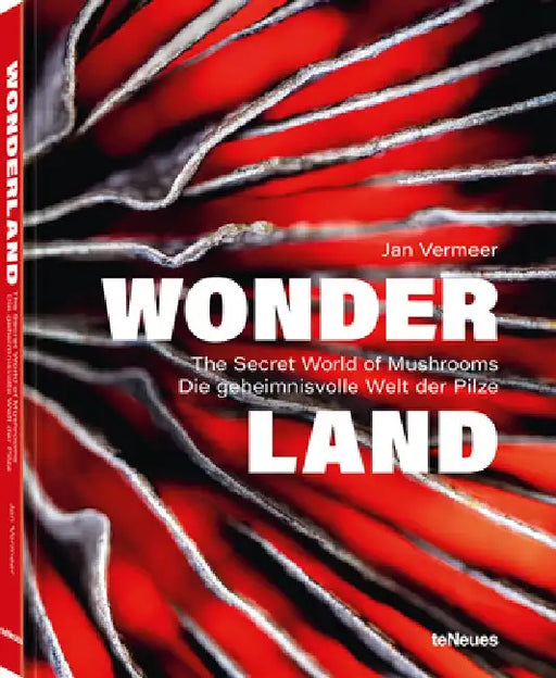 Wonderland: The Secret World of Mushrooms by Jan Vermeer