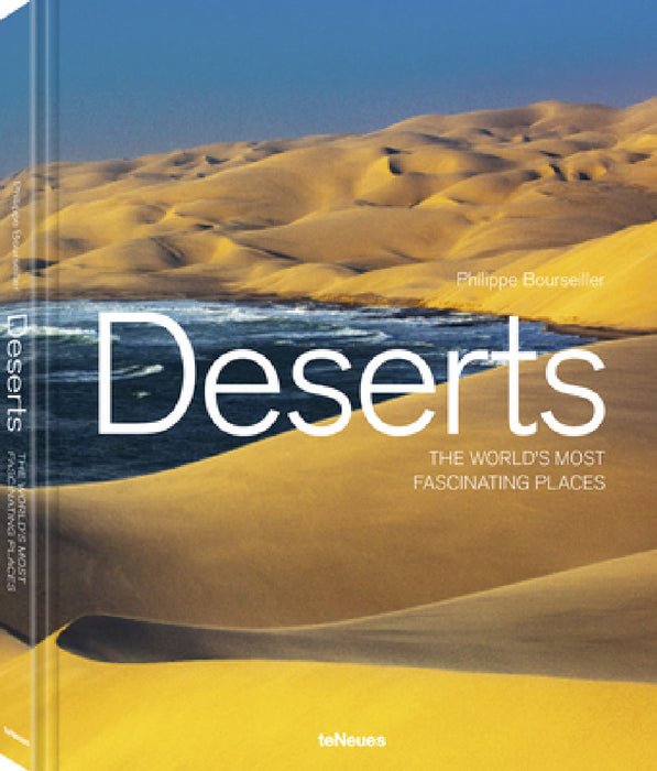 Deserts: The World's Most Fascinating Places by Philippe Bourseiller