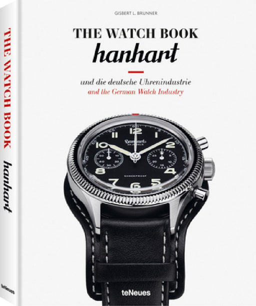 The Watch Book: Hanhart: And the German Watch Industry by Gisbert L. Brunner