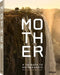 Mother: A Tribute to Mother Earth by Marsel Van Oosten