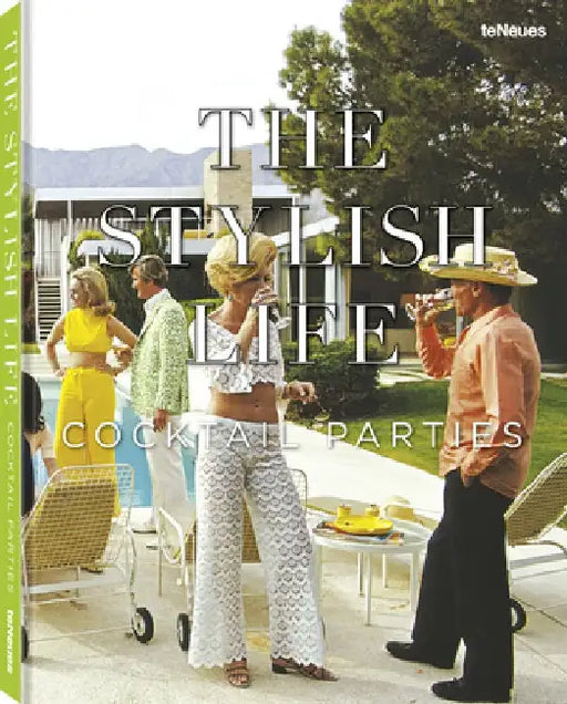 The Stylish Life: Cocktail Parties by Elizabeth Smith