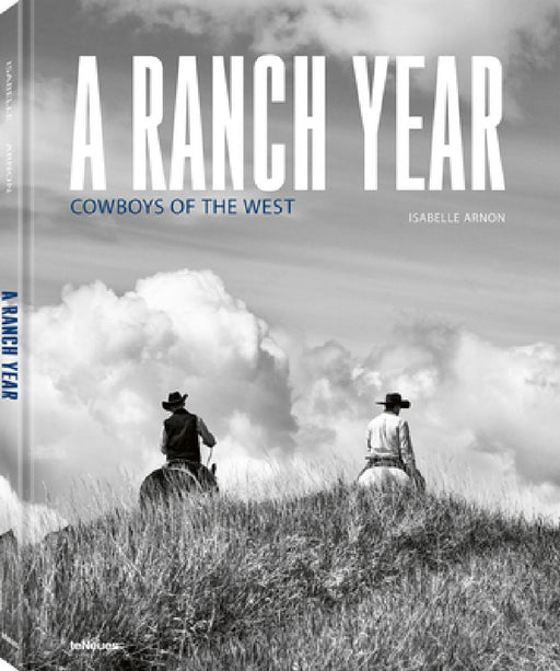 A Ranch Year: Cowboys of the West by Isabelle Arnon