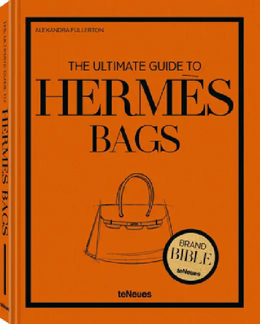 The Ultimate Guide to HermÃ¨s Bags by Teneues Teneues