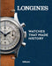 Longines: Watches That Made History by Pierre-André Schmitt