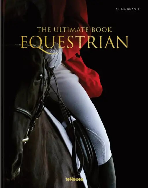 Equestrian - The Ultimate Book by Alena Brandt