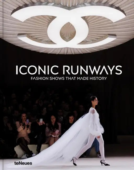 Iconic Runways: Fashion Shows That Made History by Agata Toromanoff, Pierre Toromanoff