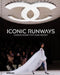 Iconic Runways: Fashion Shows That Made History by Agata Toromanoff, Pierre Toromanoff