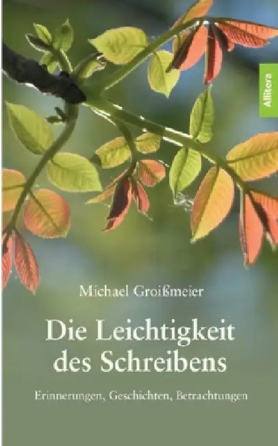Die Leichtigkeit des Schreibens by Michael Groißmeier