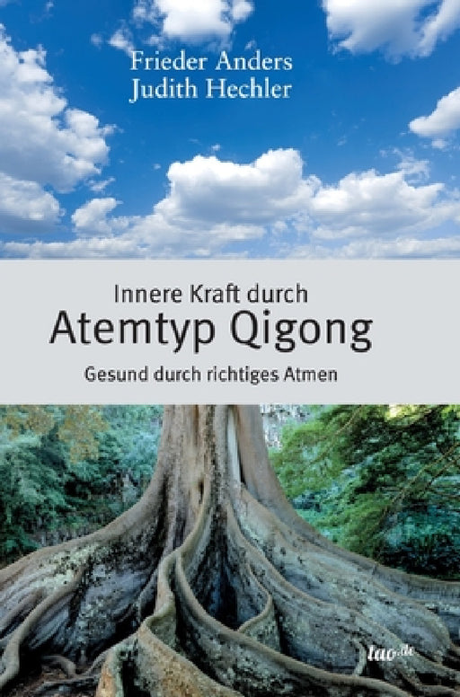 Innere Kraft durch Atemtyp Qigong: Gesund durch richtiges Atmen by Frieder Anders, Judith Hechler