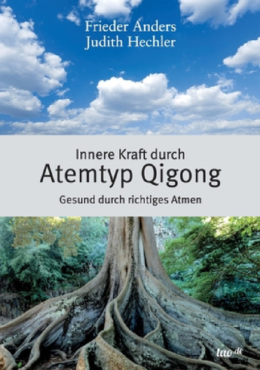 Innere Kraft durch Atemtyp Qigong: Gesund durch richtiges Atmen by Frieder Anders, Judith Hechler