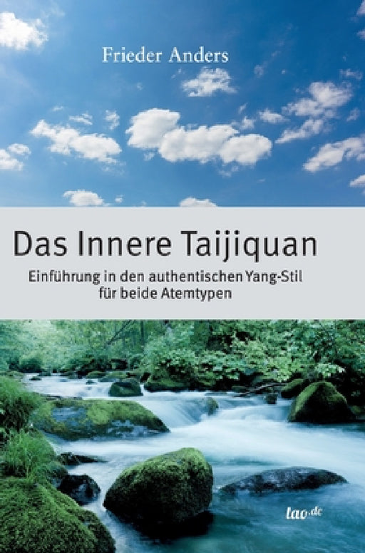 Das Innere Taijiquan: Einführung in den authentischen Yang-Stil für beide Atemtypen by Frieder Anders
