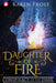 Daughter of Fire: Conspiracy of the Dark by Karen Frost