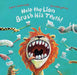 Help the Lion Brush His Teeth by Sophie Schoenwald