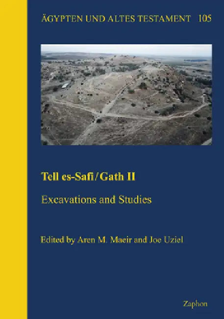 Tell Es-Safi / Gath II: Excavations and Studies by Aren M. Maeir, Joe Uziel