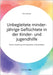 Unbegleitete minderjährige Geflüchtete in der Kinder- und Jugendhilfe. Schutz, Förderung und Integration in Deutschland by Unkovic, Marc